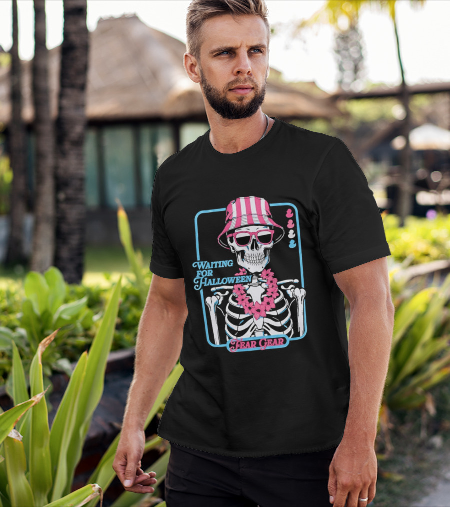 Skeleton In Bucket Hat And Lei Waiting For Halloween Fear Gear T-Shirt