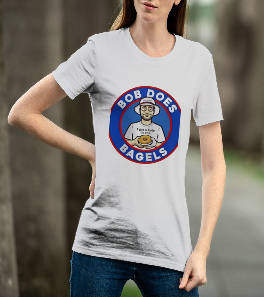 Bob Does Bagels I Got A Hole In One Have A Bagel T-Shirt