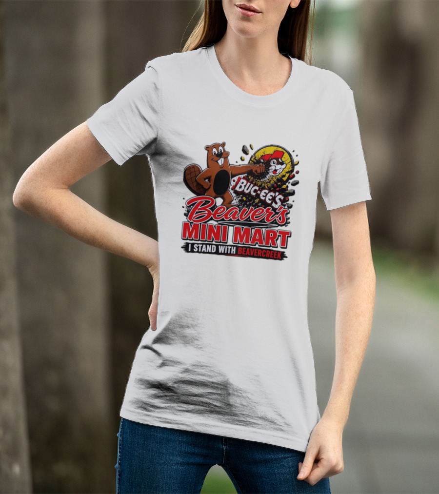 Buc Ee's Beaver's Mini Mart I Stand With Beavercreek Promotion T-Shirt