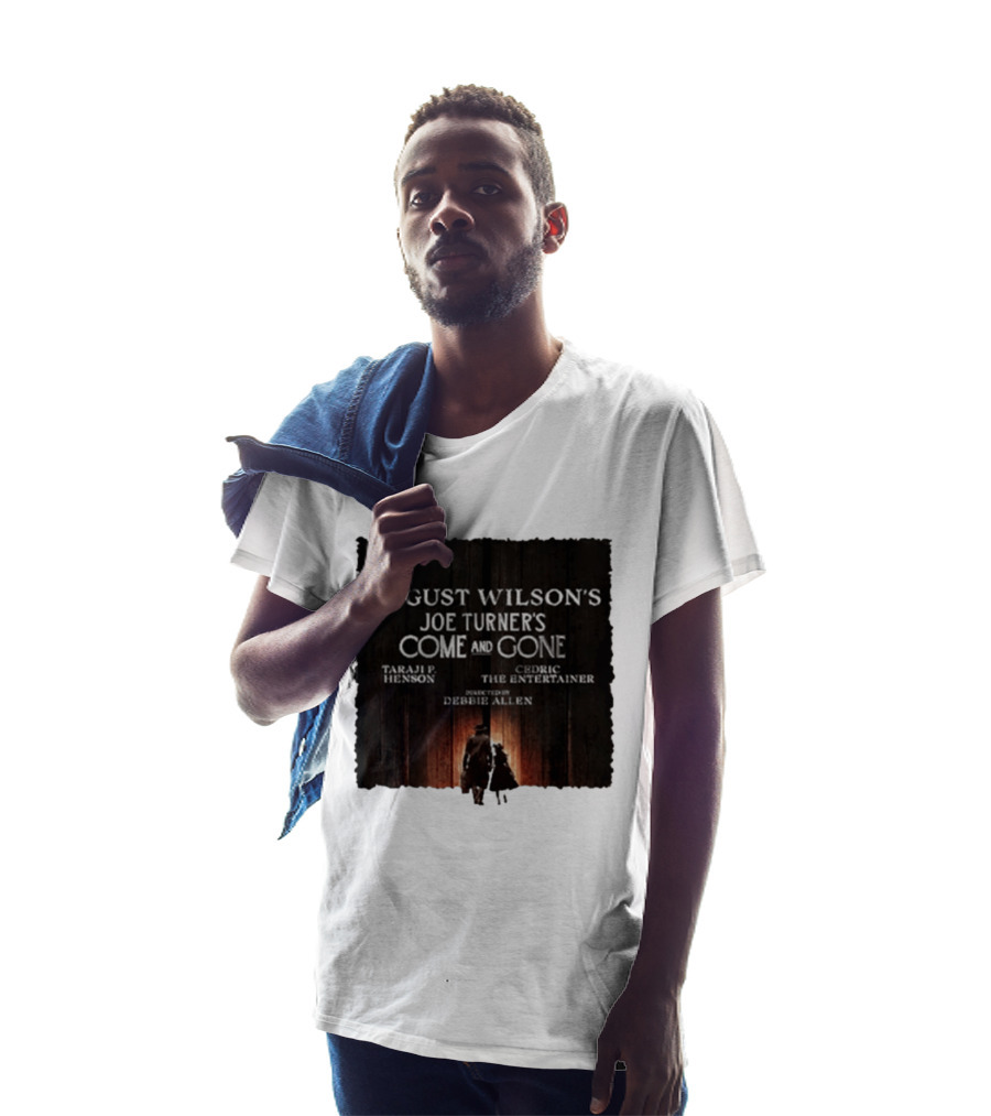 August Wilson's Joe Turner's Come And Gone Taraji P. Henson Cedric The Entertainer Directed By Debbie Allen T-Shirt