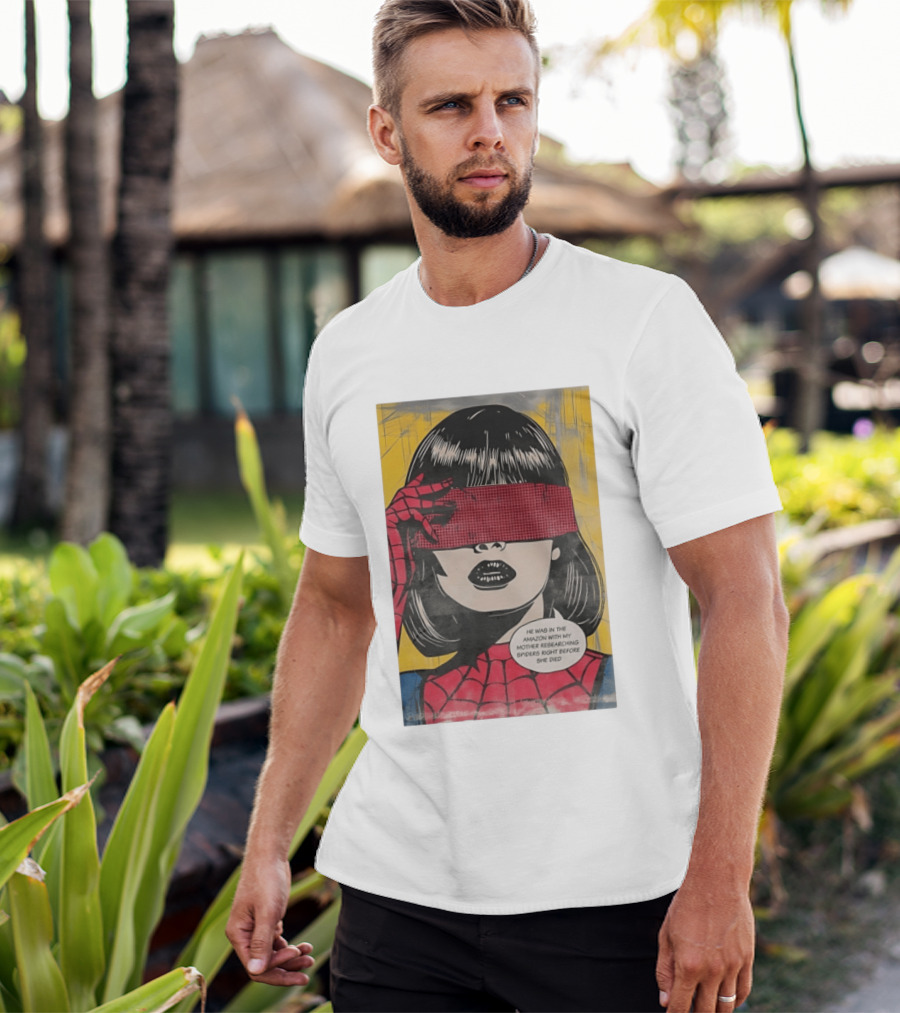 Madame Web He Was In The Amazon With My Mother Researching Spiders Right Before She Died T-Shirt