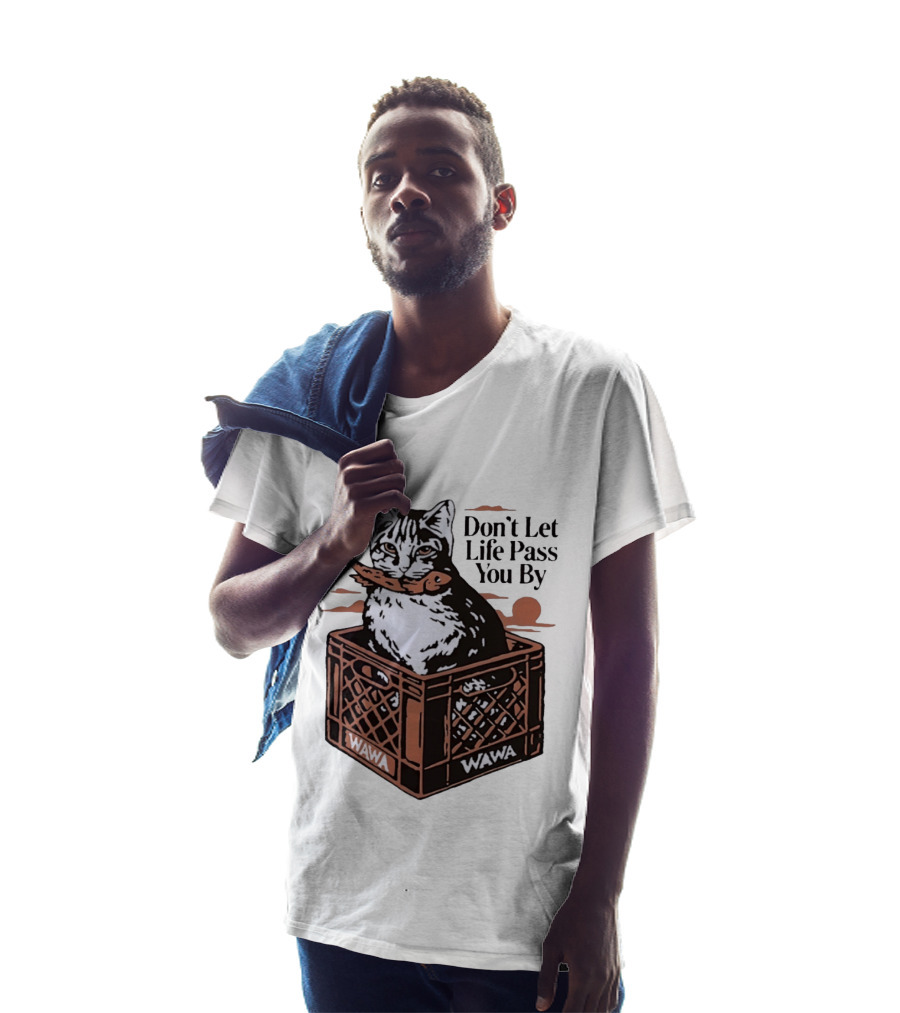 Don't Let Life Pass You By Cat Wawa Crate T-Shirt