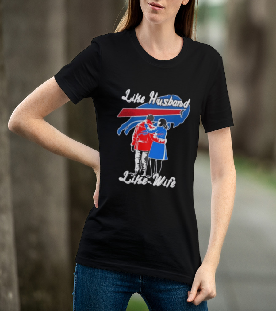 Buffalo Bills Like Husband Like Wife Team Spirit T-Shirt