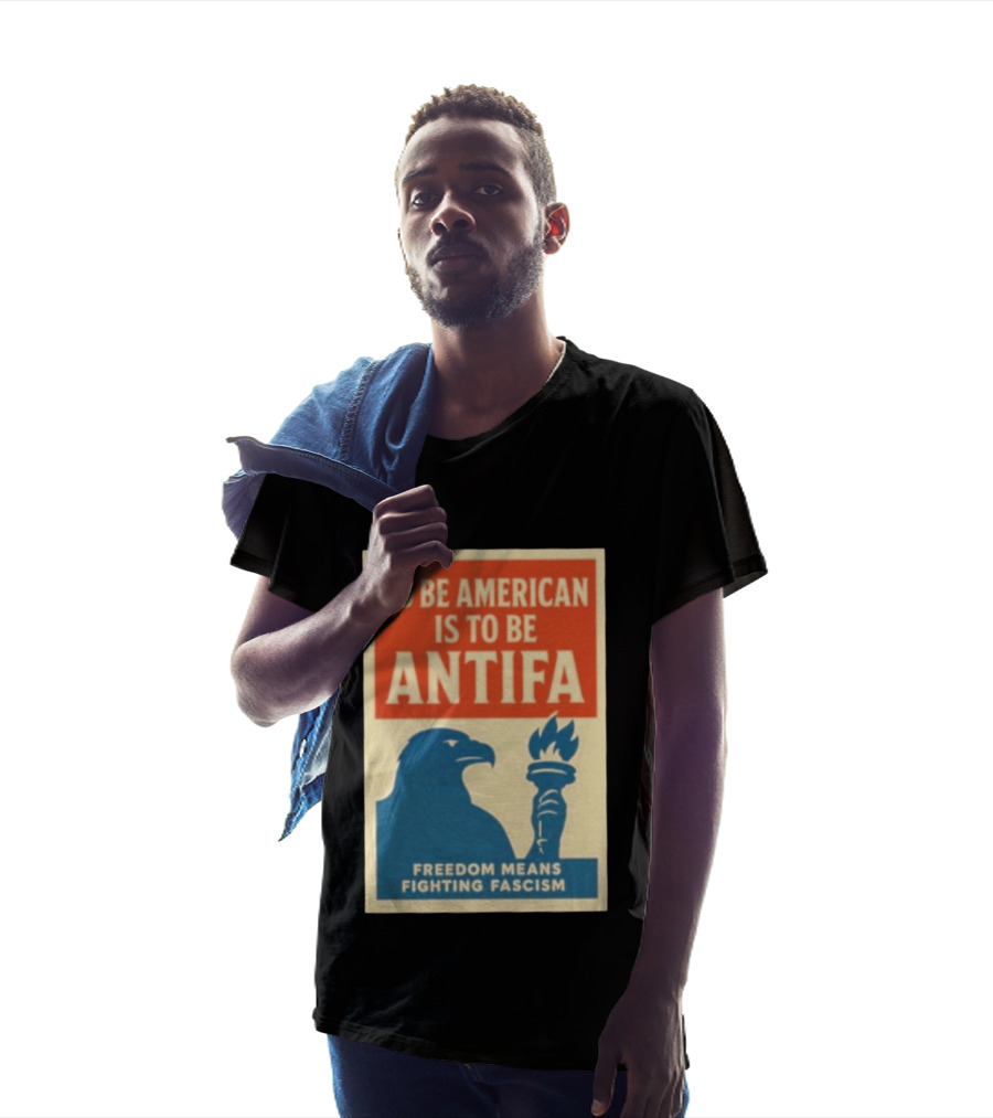 To Be American Is To Be Antifa Freedom Means Fighting Fascism Eagle Torch T-Shirt