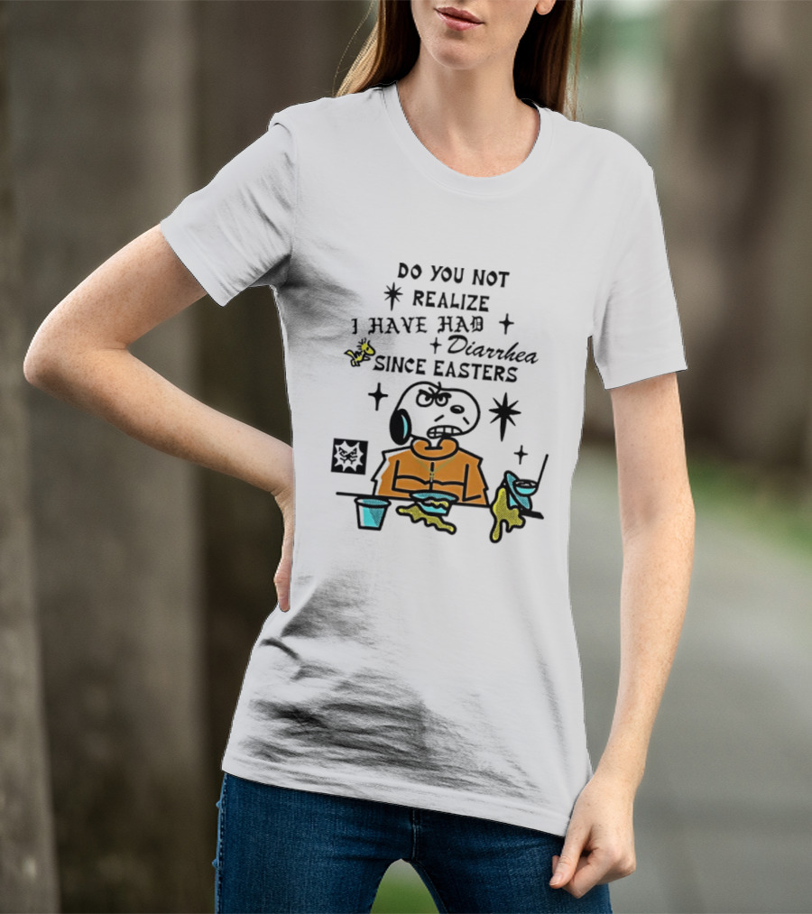 Classic Snoopy And Woodstock Do You Not Realize I Have Had Diarrhea Since Easters T-Shirt