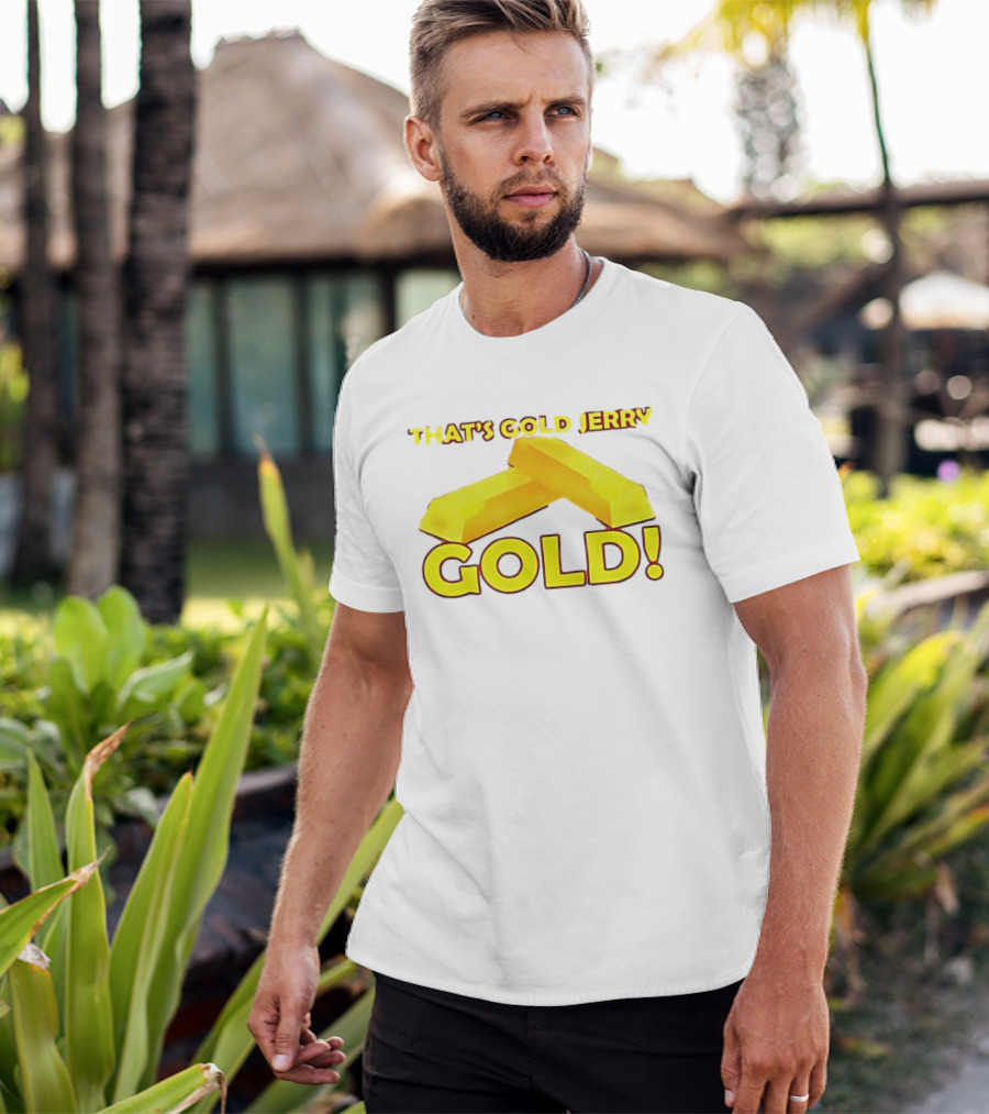 That's Gold Jerry Gold Bars T-Shirt