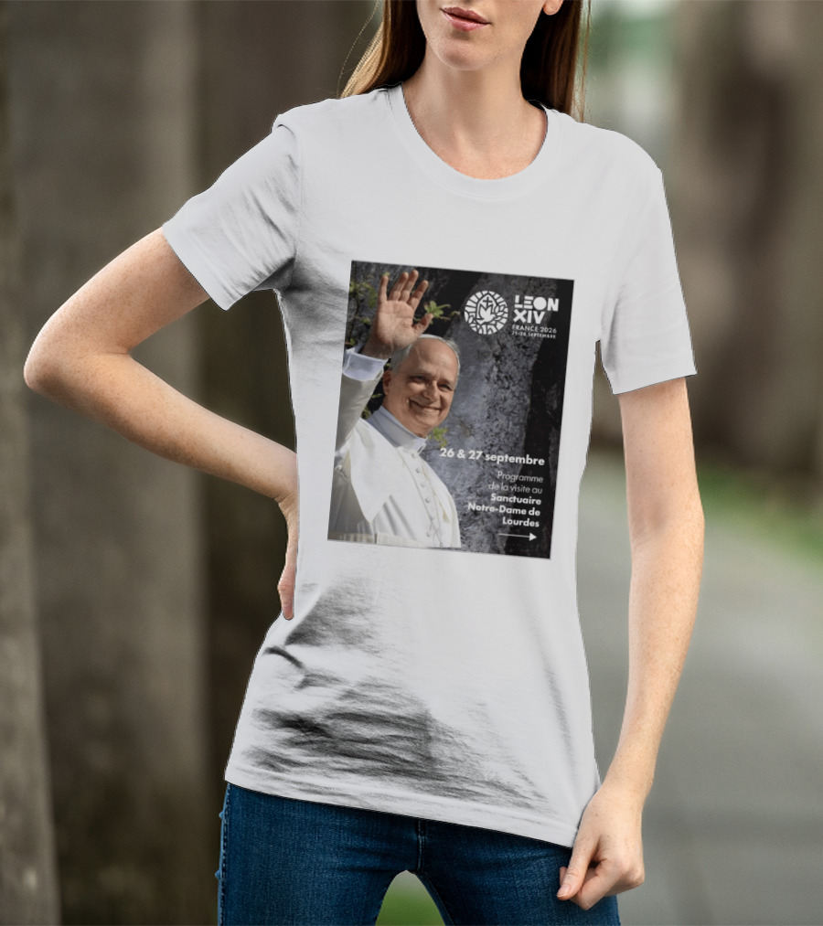 LEON XIV France 2026 Sanctuaire Notre Dame De Lourdes 25 28 Septembre Programme De Visite 26 & 27 Septembre T-Shirt
