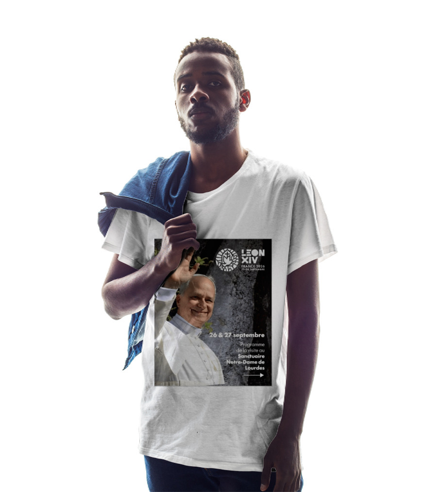 LEON XIV France 2026 Sanctuaire Notre Dame De Lourdes 25 28 Septembre Programme De Visite 26 & 27 Septembre T-Shirt
