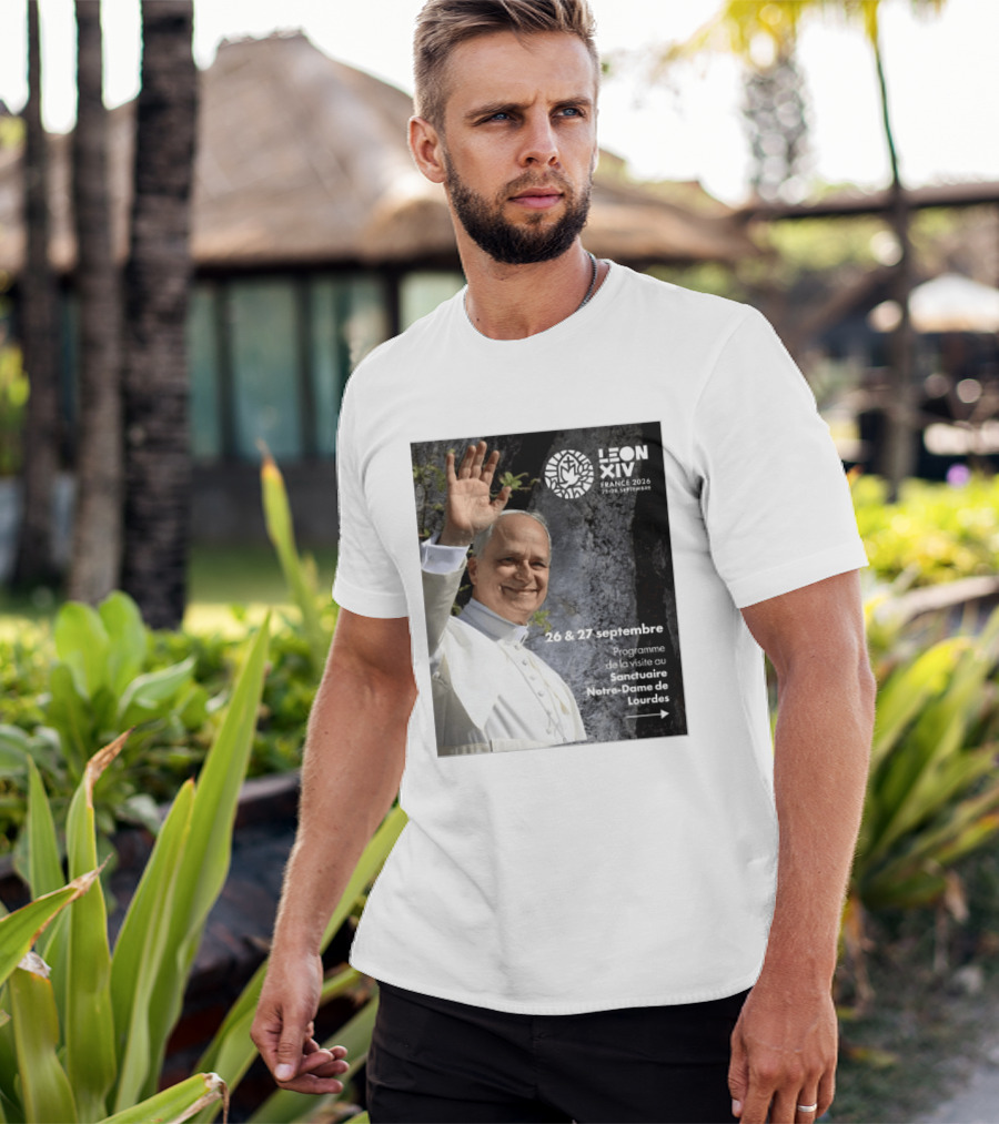 LEON XIV France 2026 Sanctuaire Notre Dame De Lourdes 25 28 Septembre Programme De Visite 26 & 27 Septembre T-Shirt
