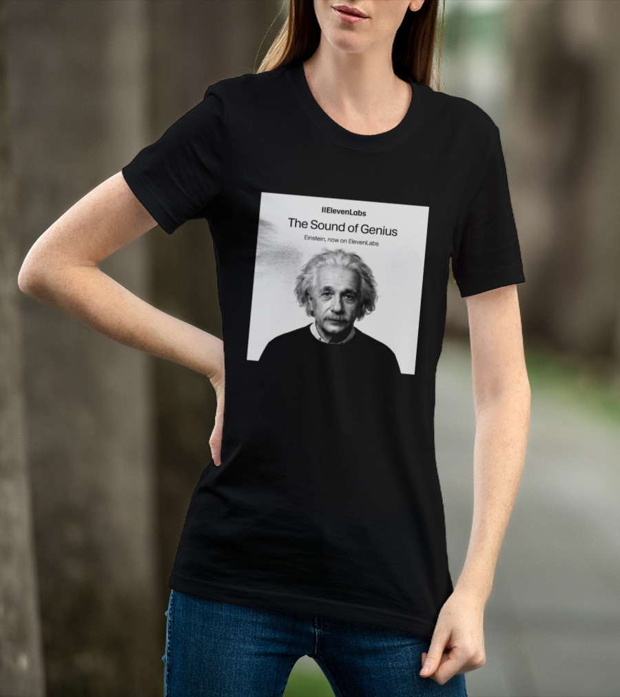 ElevenLabs The Sound Of Genius Einstein Now On ElevenLabs T-Shirt