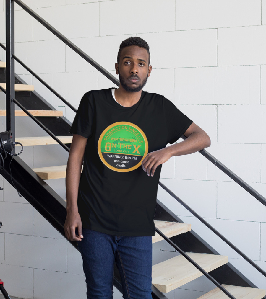 Wintergreen On The X Satisfaction Since 1776 Warning This Infil Can Cause Death T-Shirt