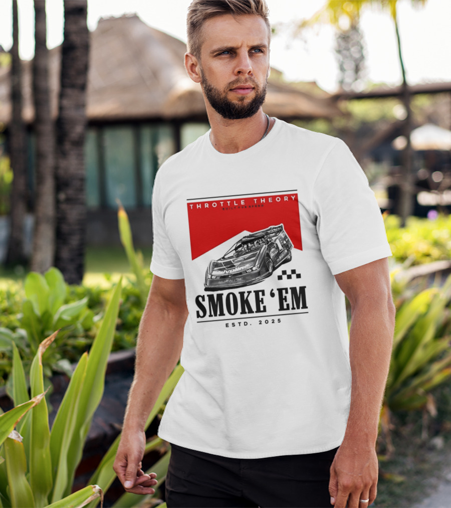 Throttle Theory Built For Speed Smoke 'Em Estd. 2023 T-Shirt