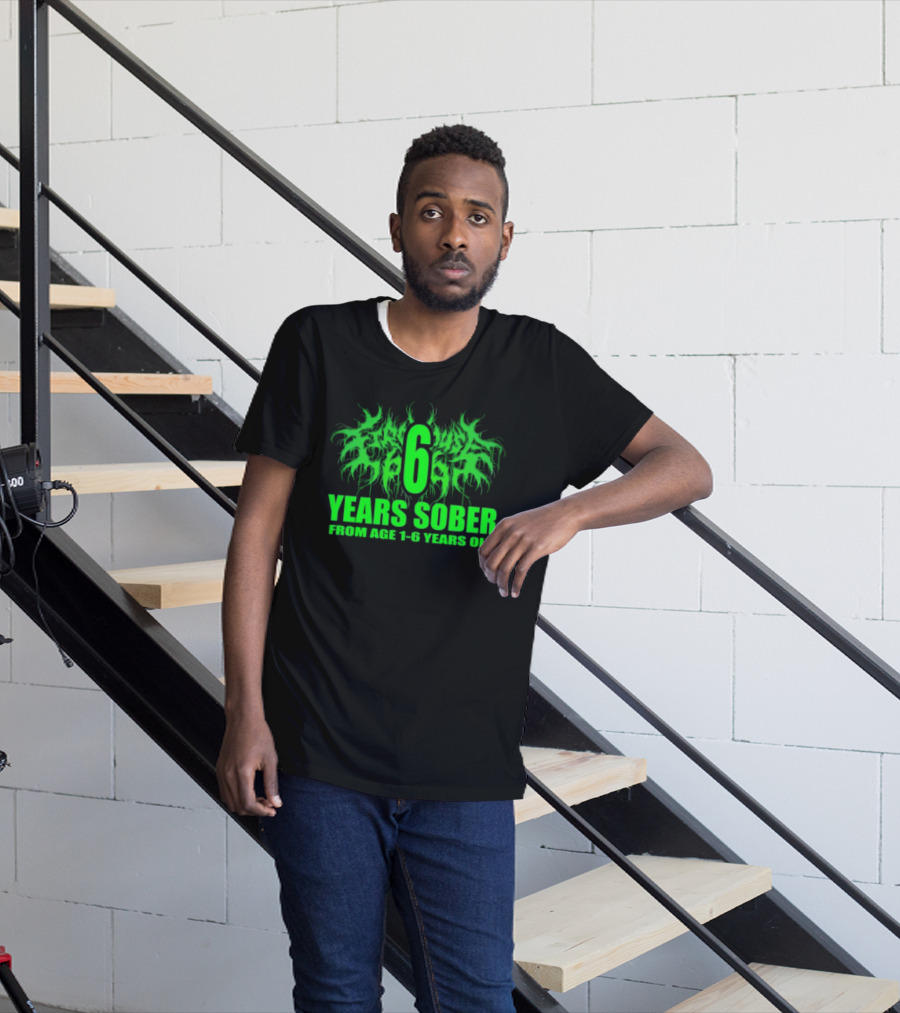 Visible Text Firehouse 666 6 Years Sober From Age 1 6 Years Old T-Shirt