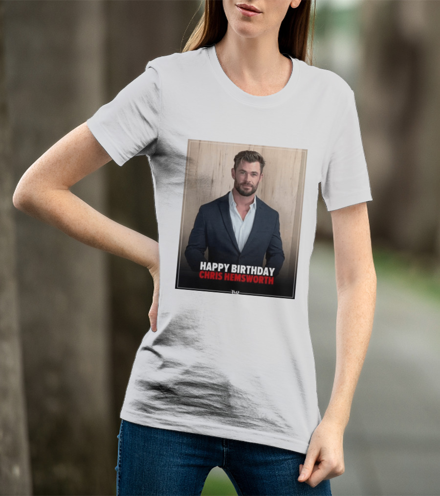 Happy Birthday Chris Hemsworth TMZ T-Shirt
