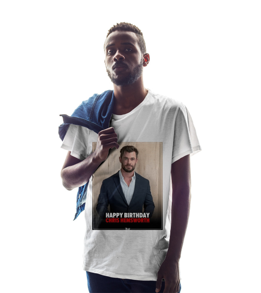 Happy Birthday Chris Hemsworth TMZ T-Shirt
