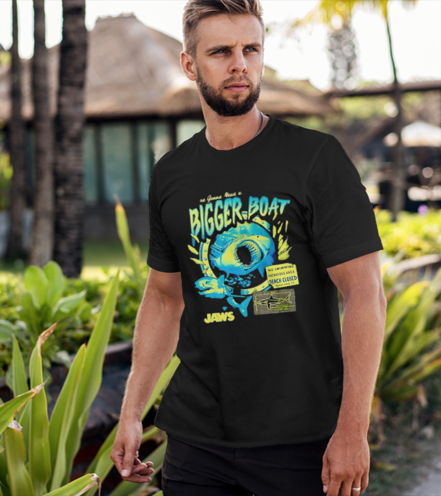 Jaws Bigger Boat No Swimming Hazardous Beach Closed T-Shirt