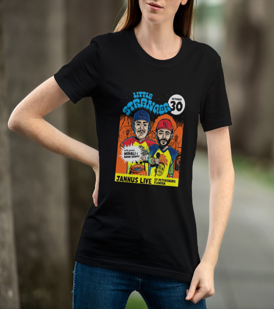 Little Stranger October 30 Jannus Live St Petersburg Show With Mihali Damn Skippy T-Shirt