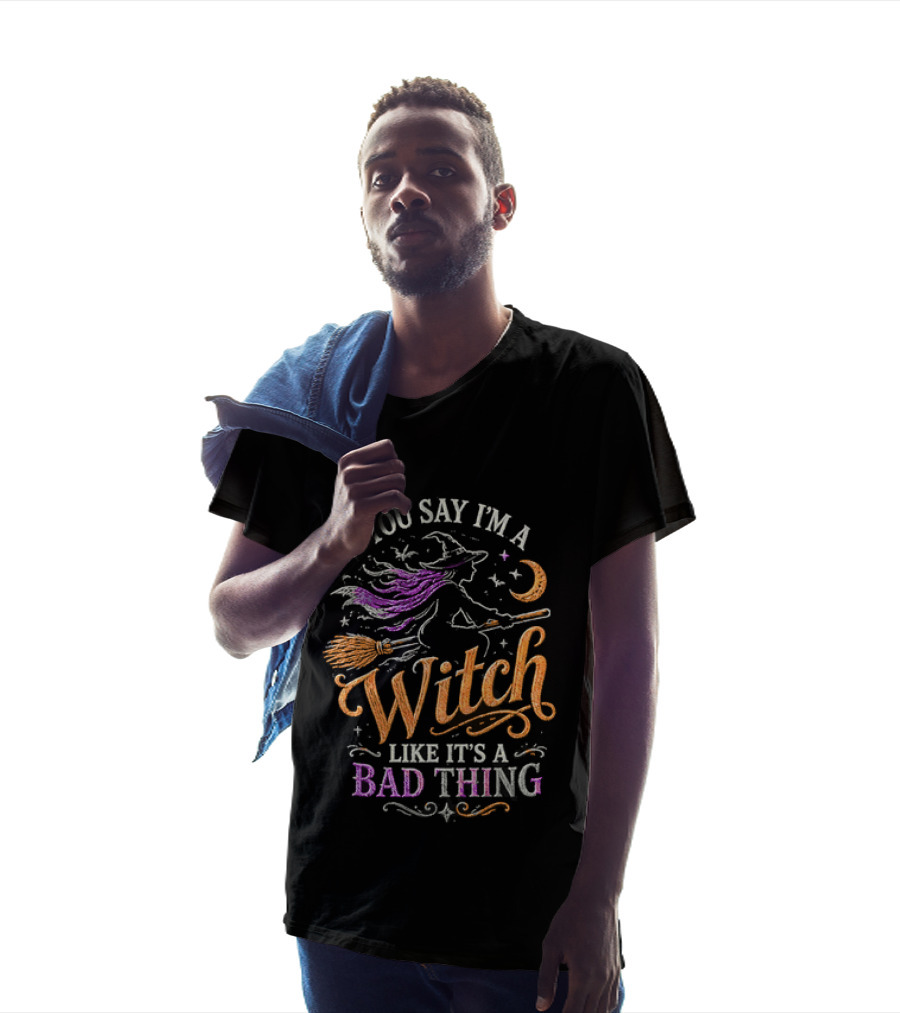 You Say I'm A Witch Like It's A Bad Thing Flying Broomstick Moon And Stars T-Shirt