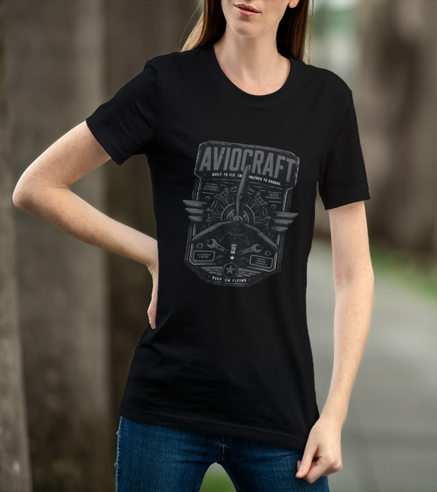 Aviocraft Built To Fly Engineered To Endure Est 20 06 Keep Em Flying Aircraft Aviation Enthusiasts Pilot Mechanic Vintage Motor Propeller Parts T-Shirt