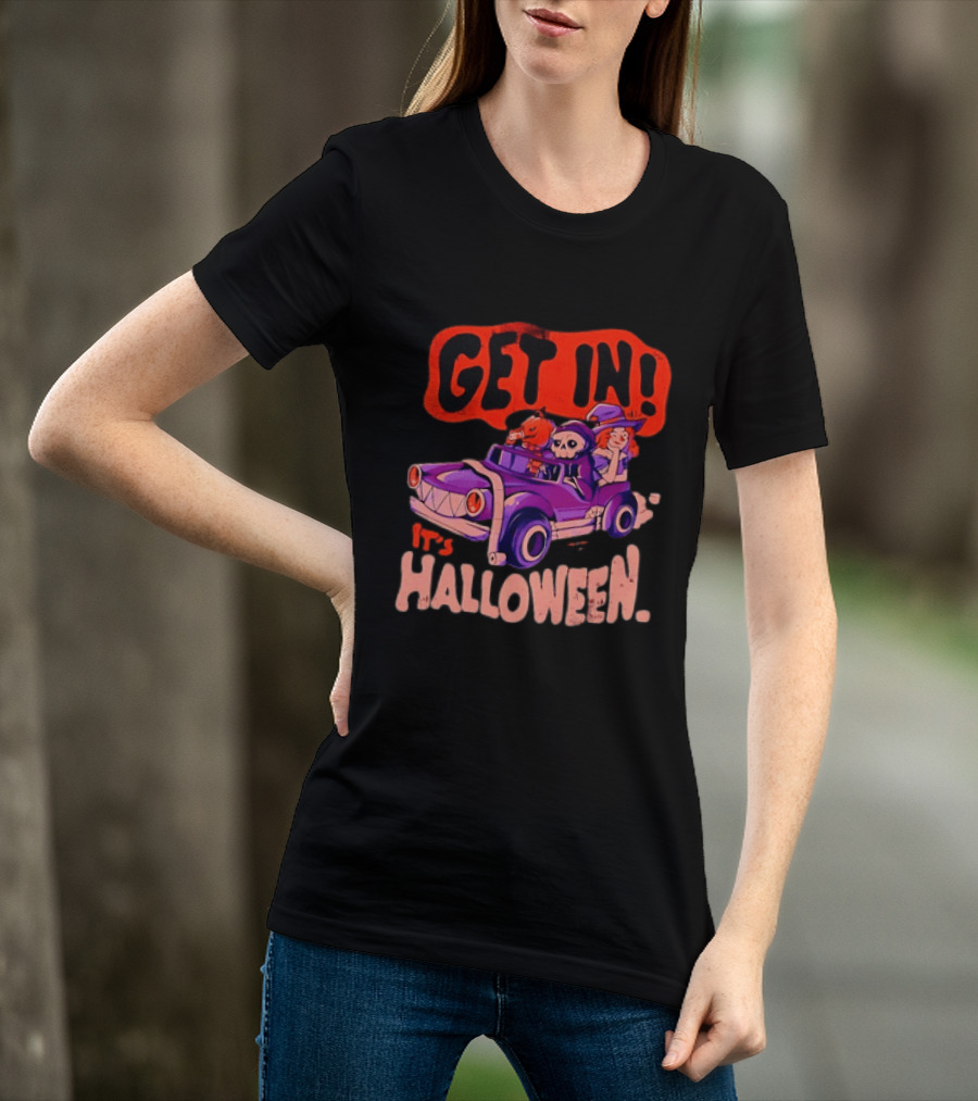 Get In It's Halloween Spooky Pumpkin Witch Car Fun T-Shirt