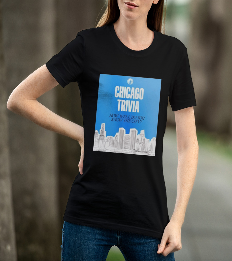 Chicago Trivia How Well Do You Know The City Skyline Quiz T-Shirt