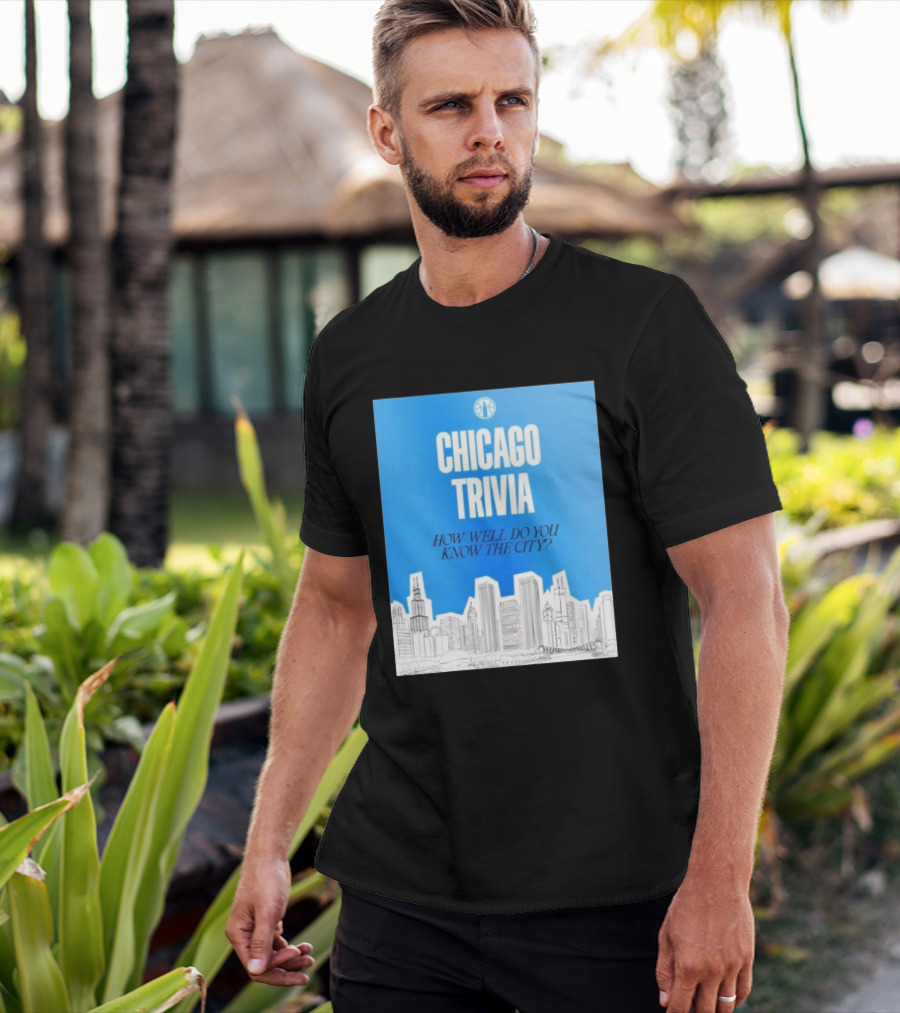 Chicago Trivia How Well Do You Know The City Skyline Quiz T-Shirt