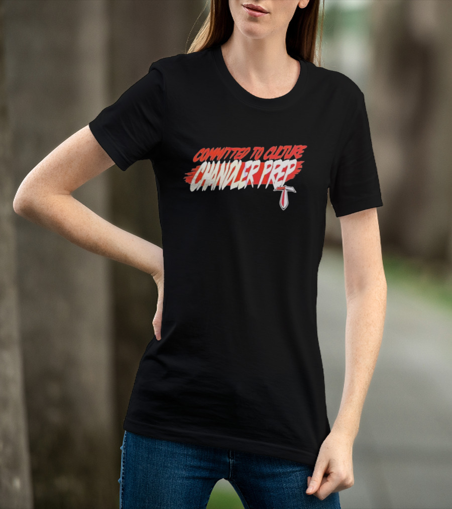 Chandler Prep High School Committed To Culture Sports T-Shirt