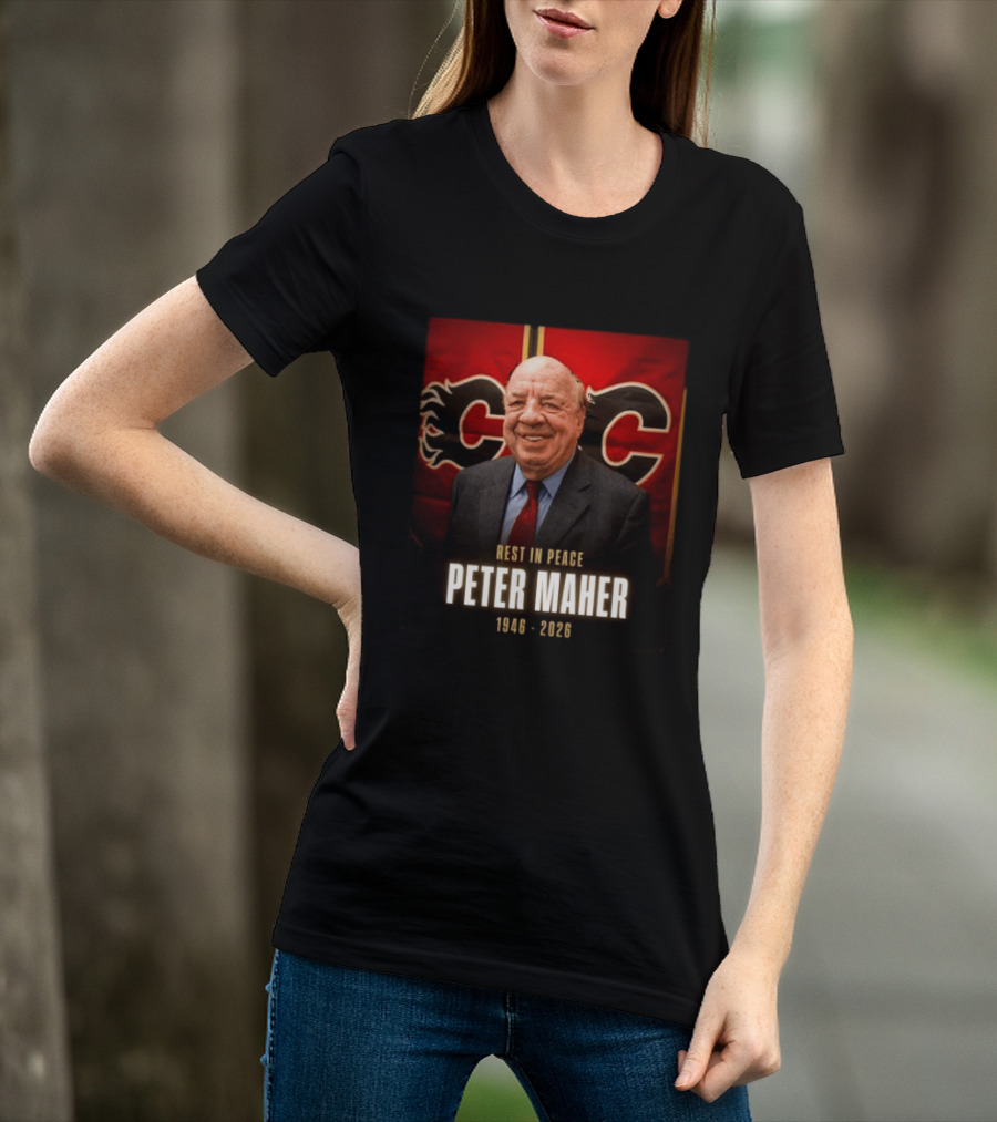 Rest In Peace Peter Maher 1946 2026 Calgary Flames T-Shirt