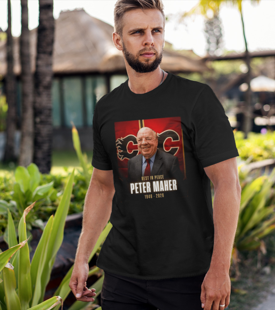 Rest In Peace Peter Maher 1946 2026 Calgary Flames T-Shirt