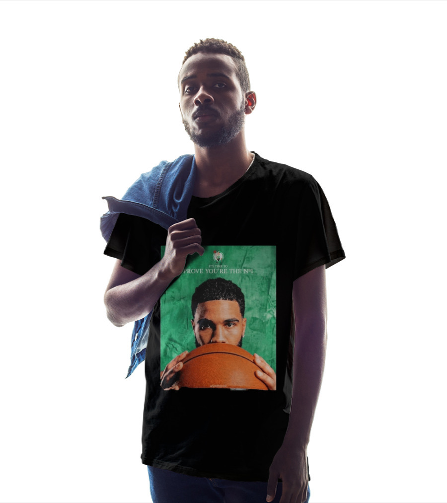 Boston Celtics Jayson Tatum Prove You're The No 1 T-Shirt