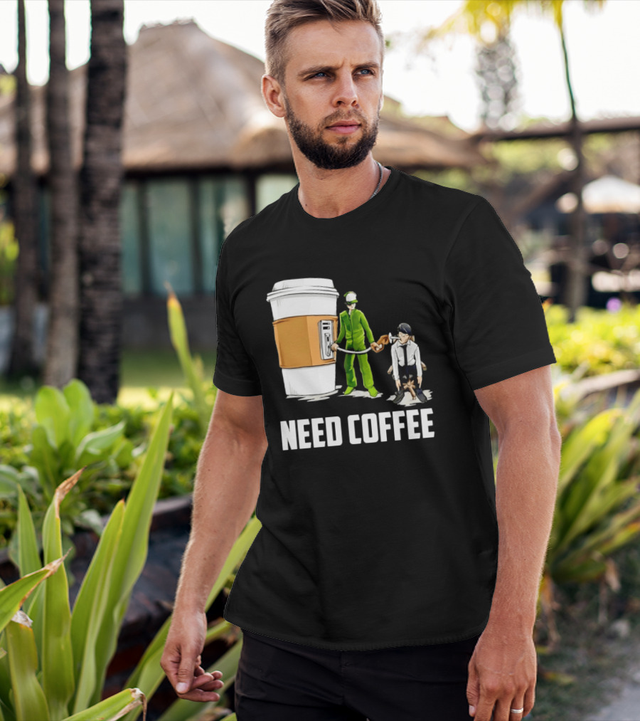 Need Coffee Fueling Station Caffeine Morning Routine Energize T-Shirt