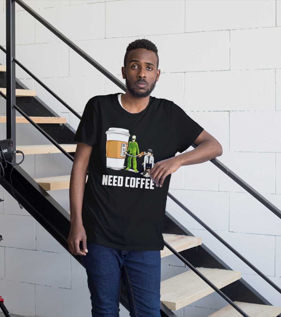 Need Coffee Fueling Station Caffeine Morning Routine Energize T-Shirt