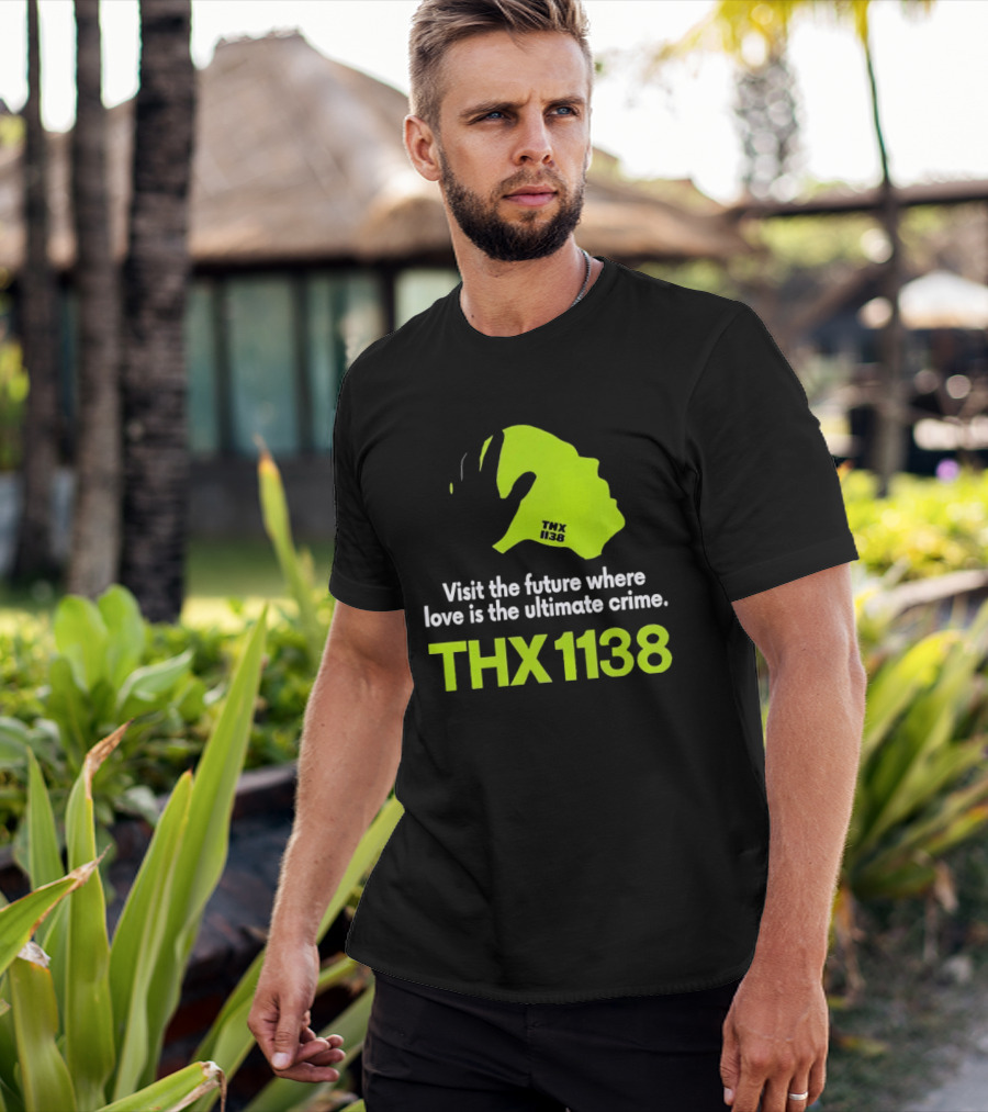 THX 1138 Visit The Future Where Love Is The Ultimate Crime T-Shirt