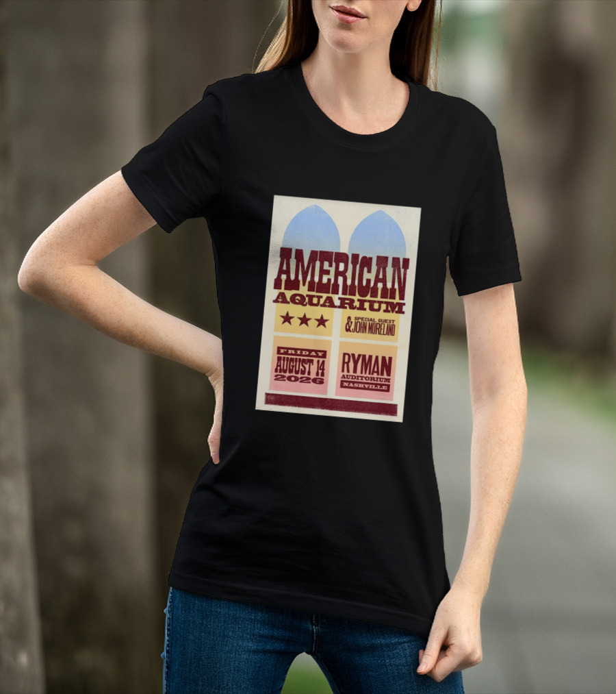 American Aquarium Special Guest John Moreland Ryman Auditorium Nashville August 14 2026 T-Shirt