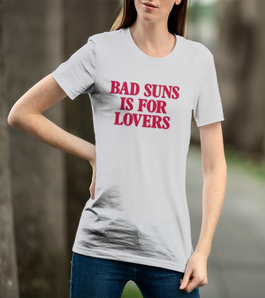 Bad Suns Store Bad Suns Is For Lovers T-Shirt