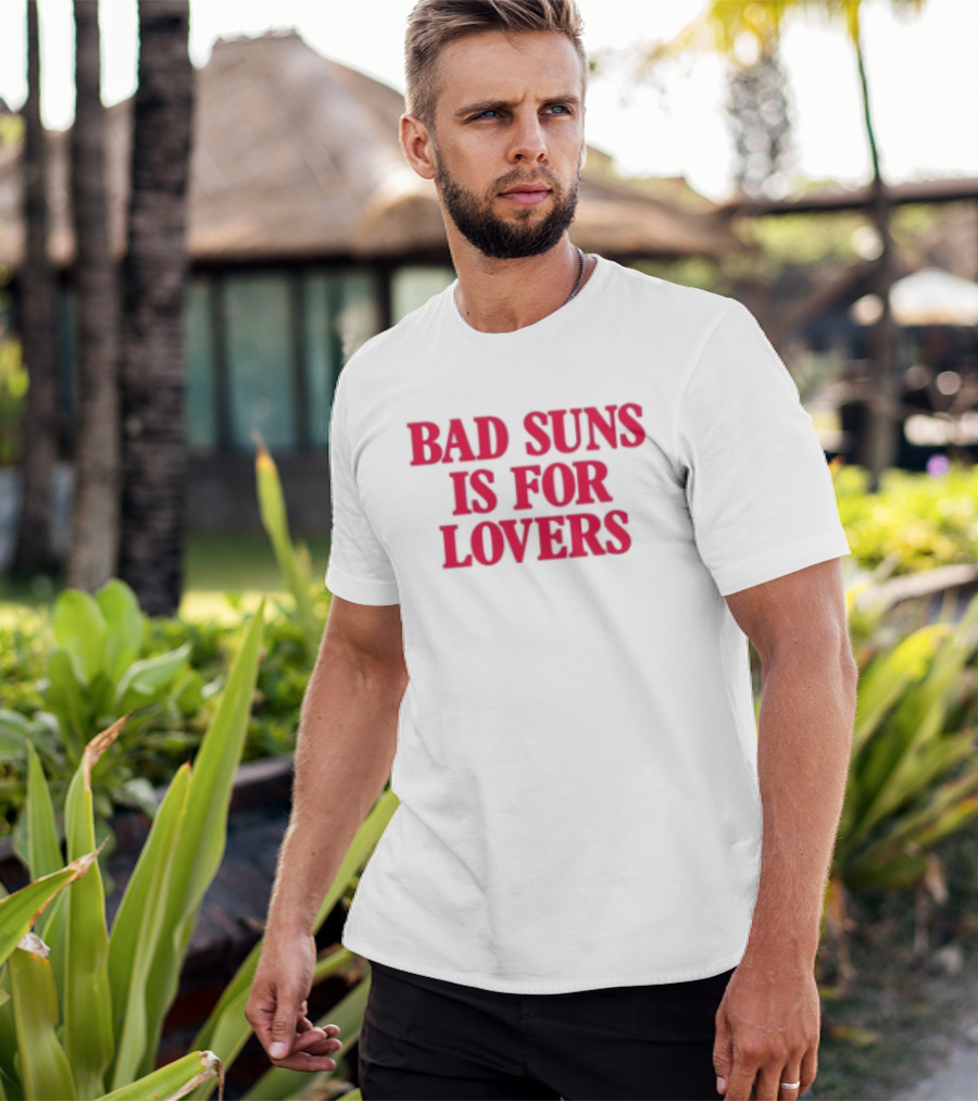 Bad Suns Store Bad Suns Is For Lovers T-Shirt