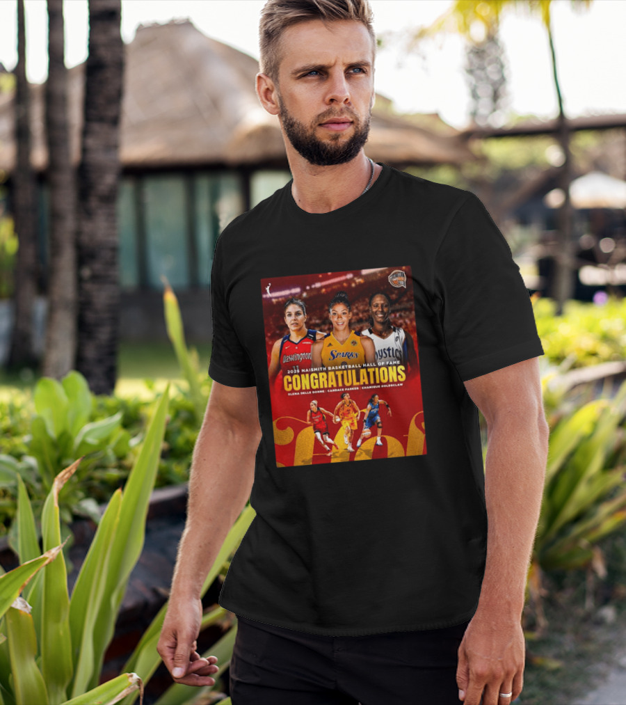 2026 Naismith Basketball Hall Of Fame Inductees Congratulations Elena Delle Donne Candace Parker Chamique Holdsclaw T-Shirt
