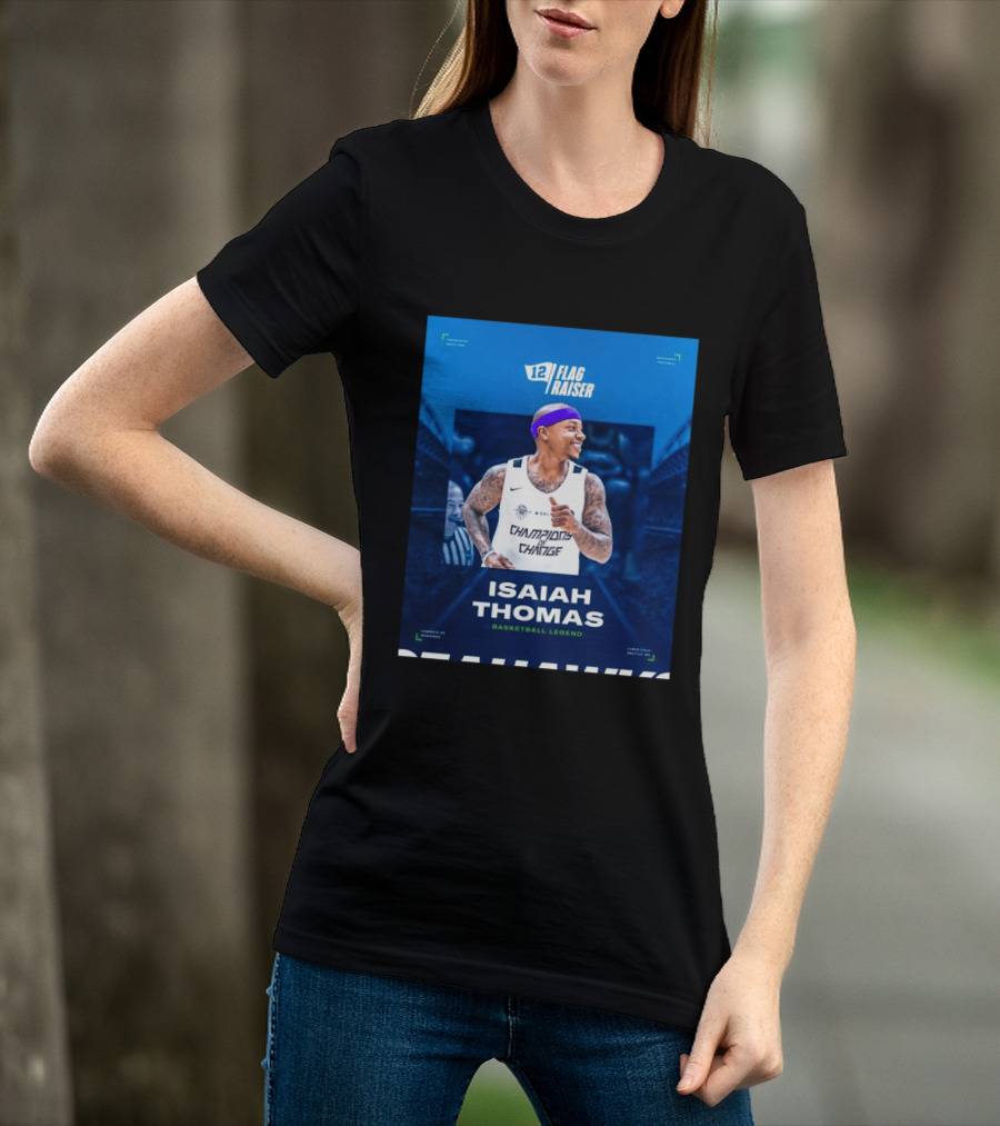 Isaiah Thomas 12 Flag Raiser Champions Of Change Basketball Legend T-Shirt