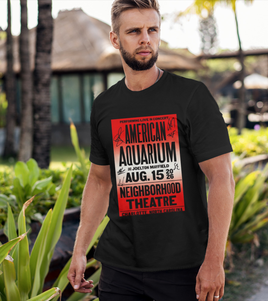 American Aquarium And Joelton Mayfield Performing Live August 15 2026 Neighborhood Theatre Charlotte NC Concert T-Shirt