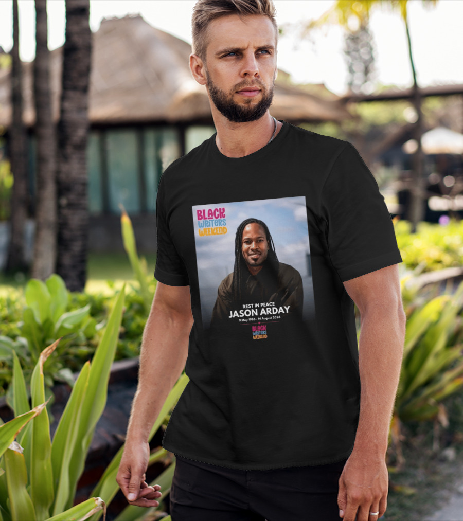 Rest In Peace Jason Arday Black Writers Weekend May 1985 August 2026 T-Shirt