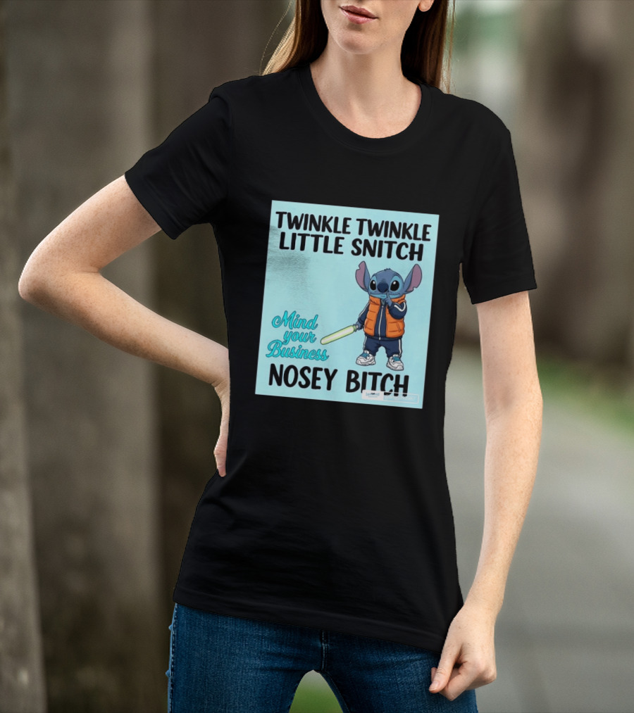 Twinkle Twinkle Little Snitch Mind Your Business Nosey Bitch Stitch T-Shirt