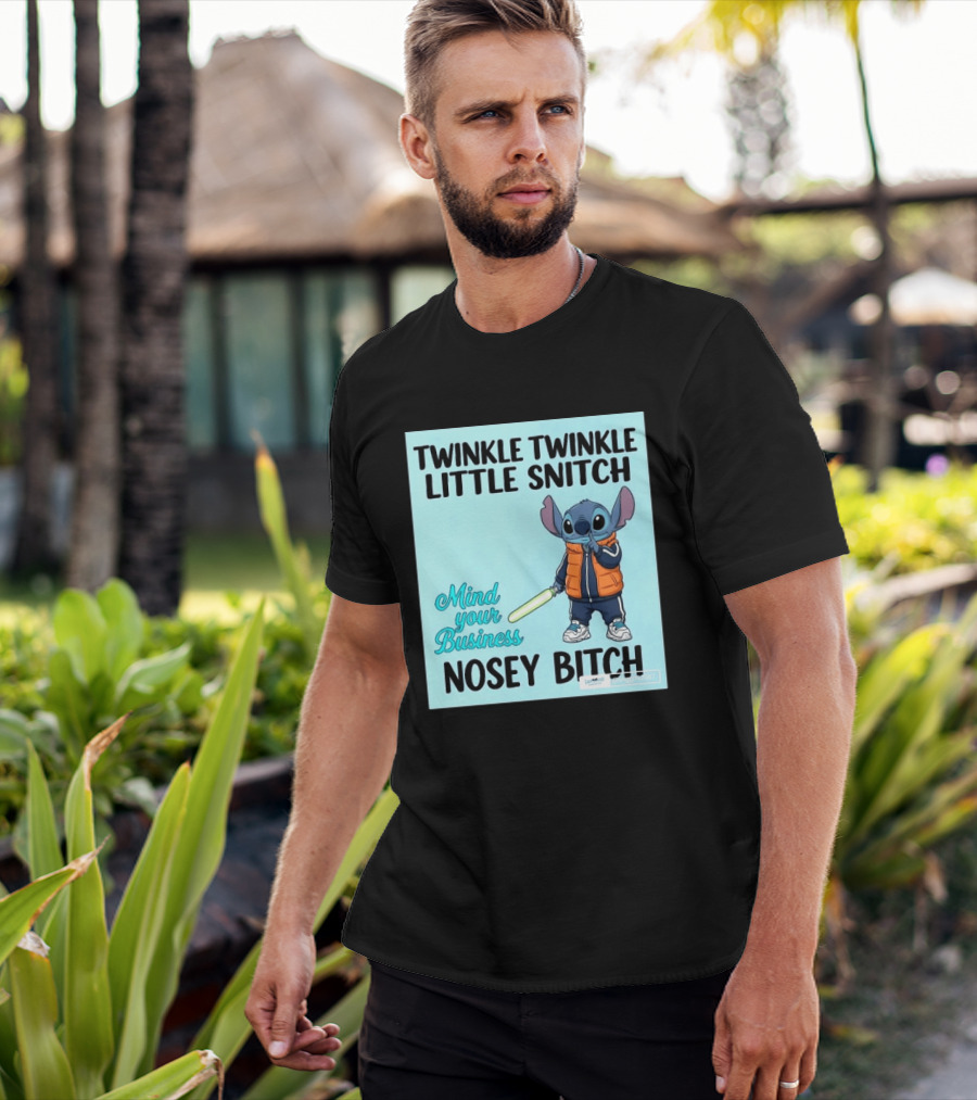 Twinkle Twinkle Little Snitch Mind Your Business Nosey Bitch Stitch T-Shirt