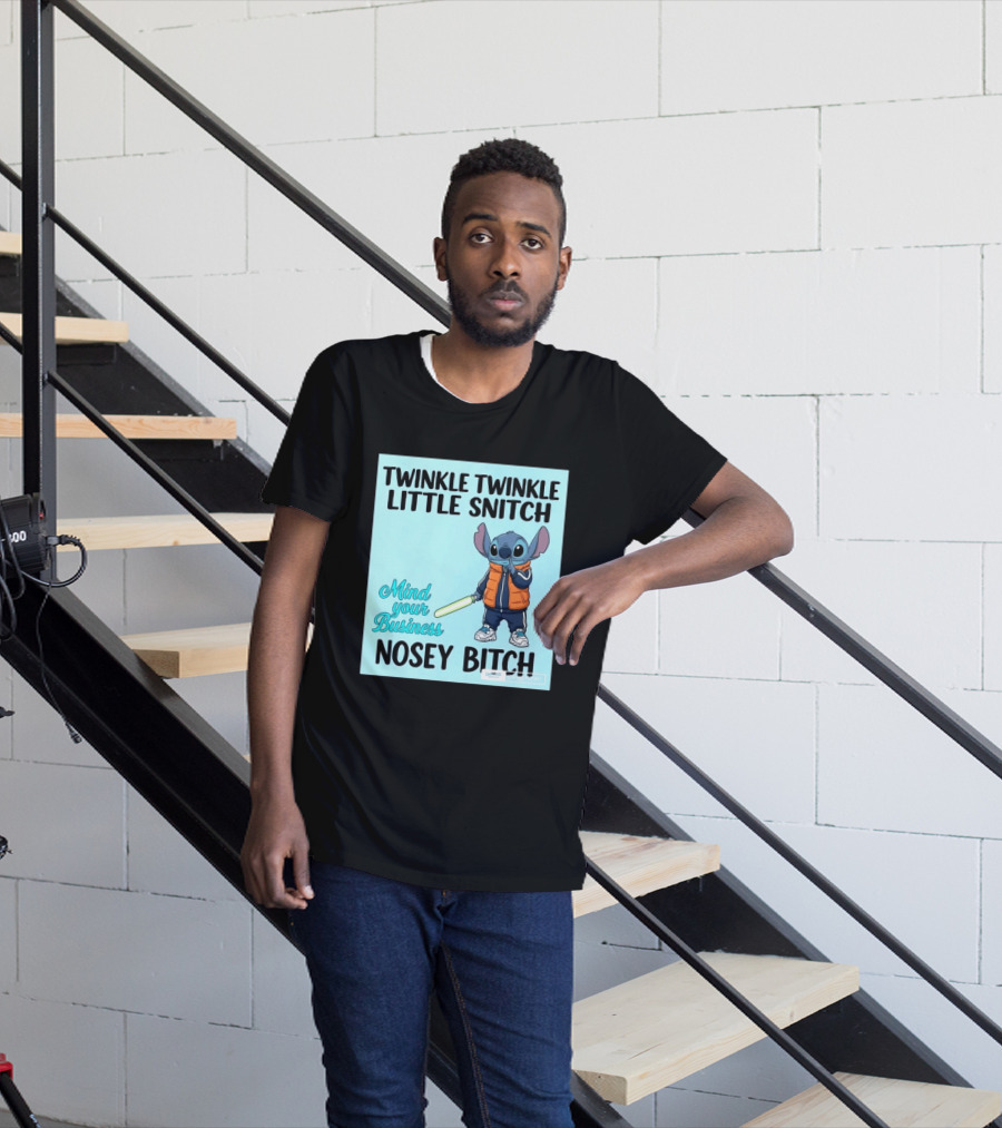 Twinkle Twinkle Little Snitch Mind Your Business Nosey Bitch Stitch T-Shirt