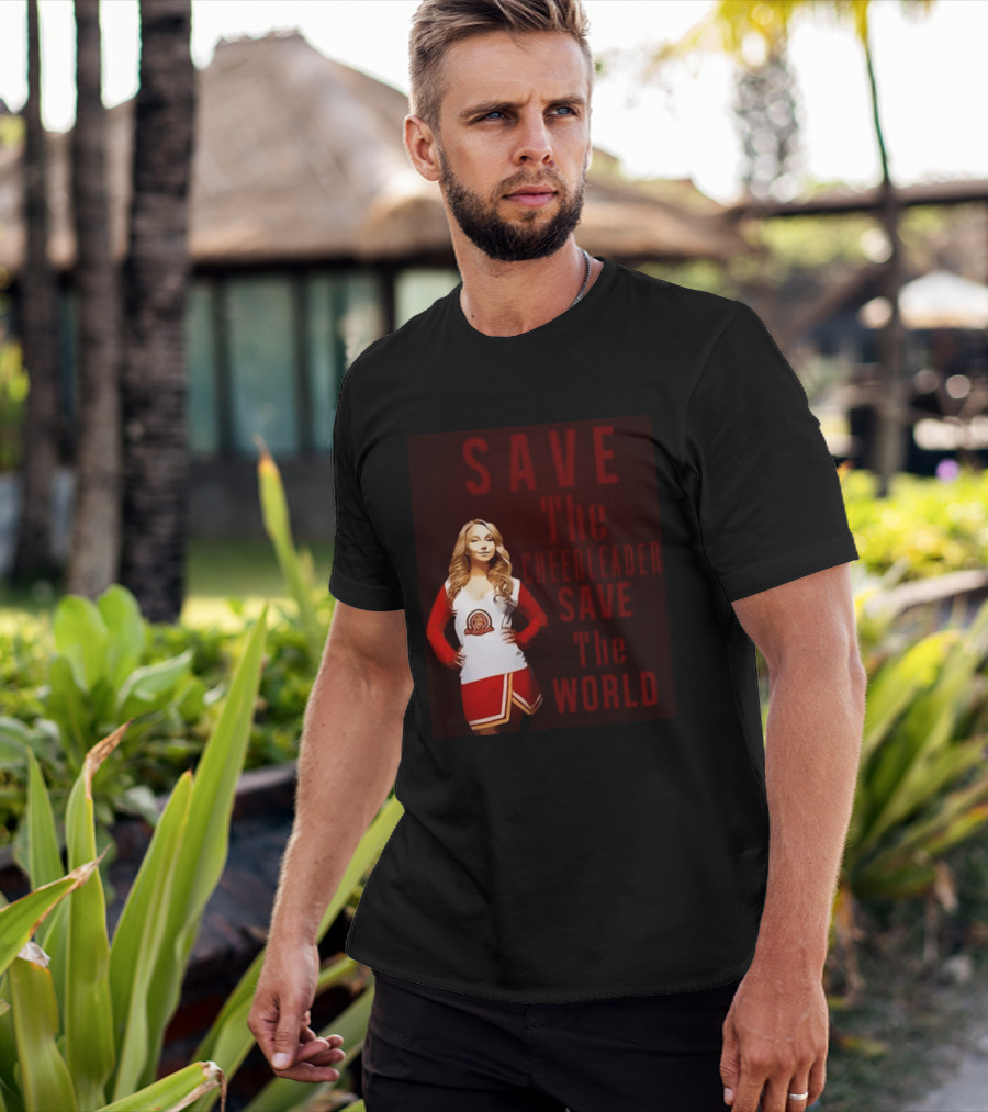 Save The Cheerleader Save The World T-Shirt