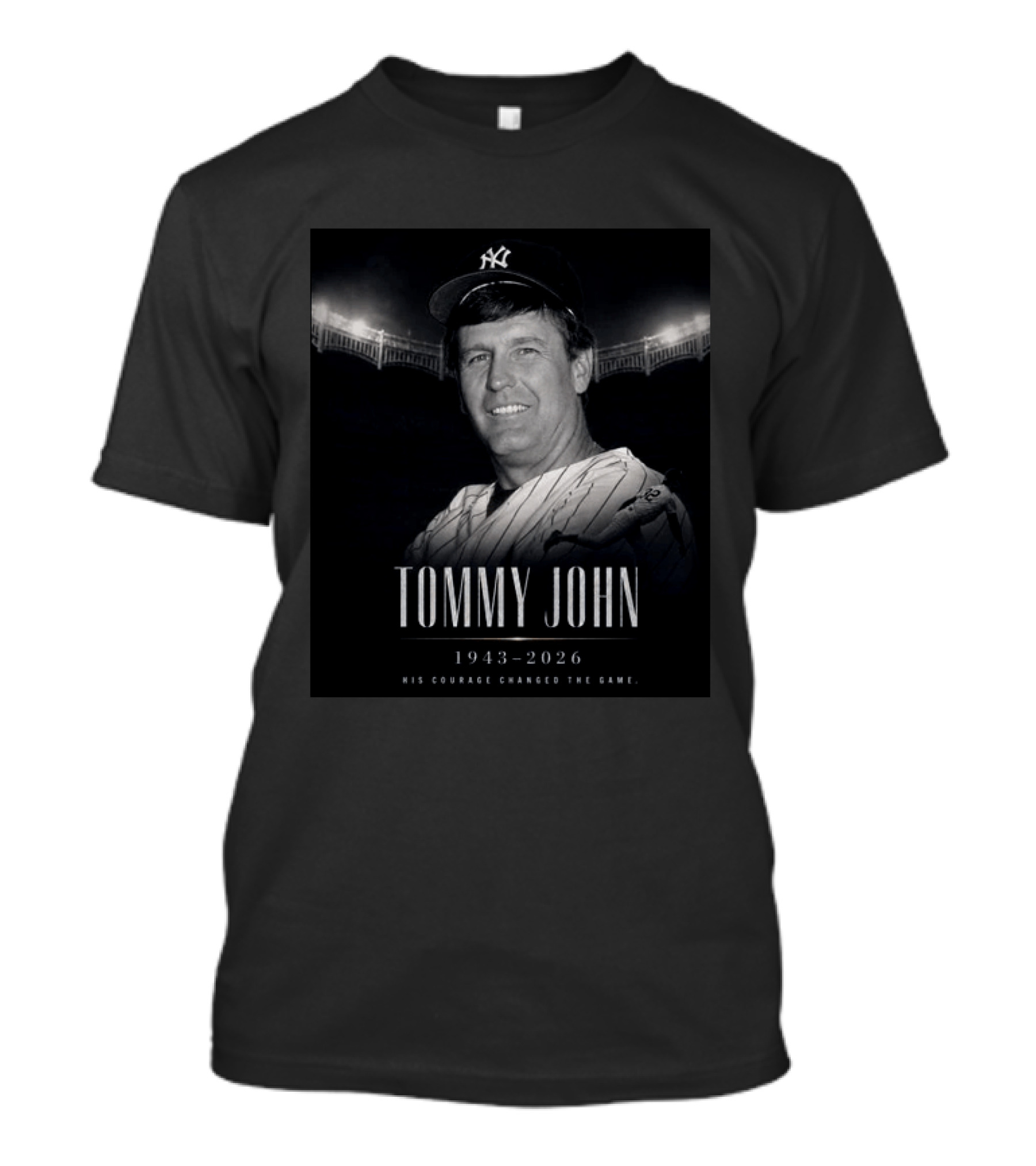 Tommy John 1943 2026 Yankee Legend His Courage Changed The Game T-Shirt