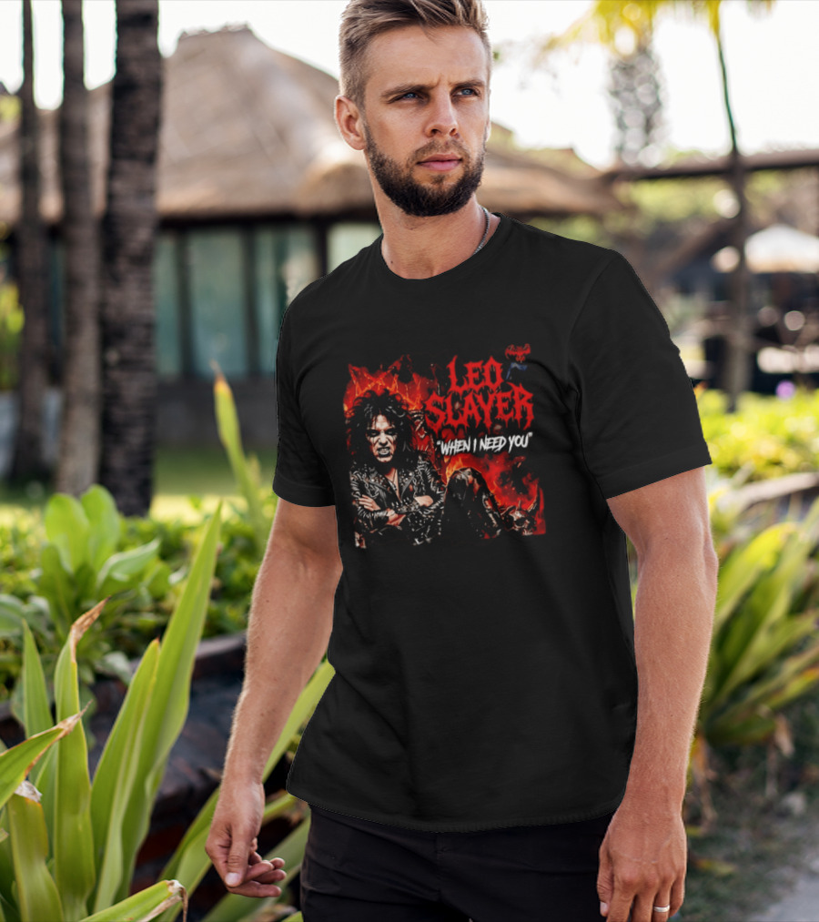 Leo Slayer When I Need You Heavy Metal T-Shirt