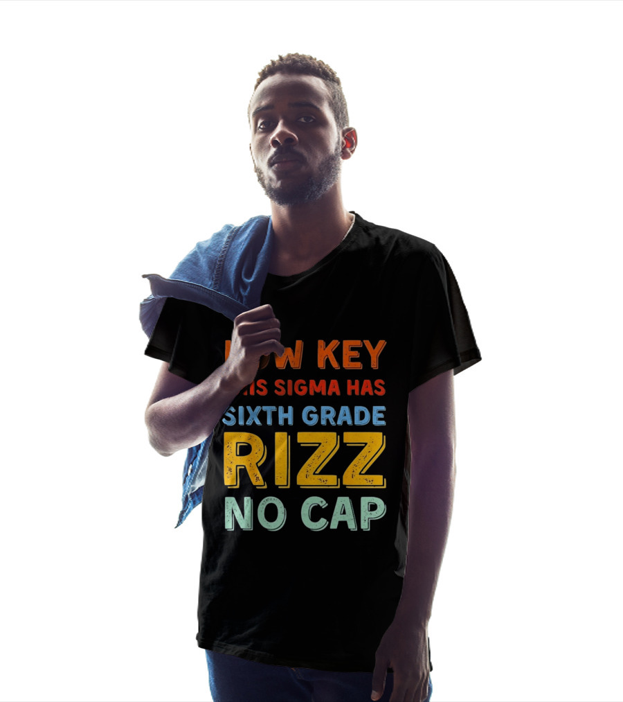 Low Key This Sigma Has Sixth Grade Rizz No Cap T-Shirt