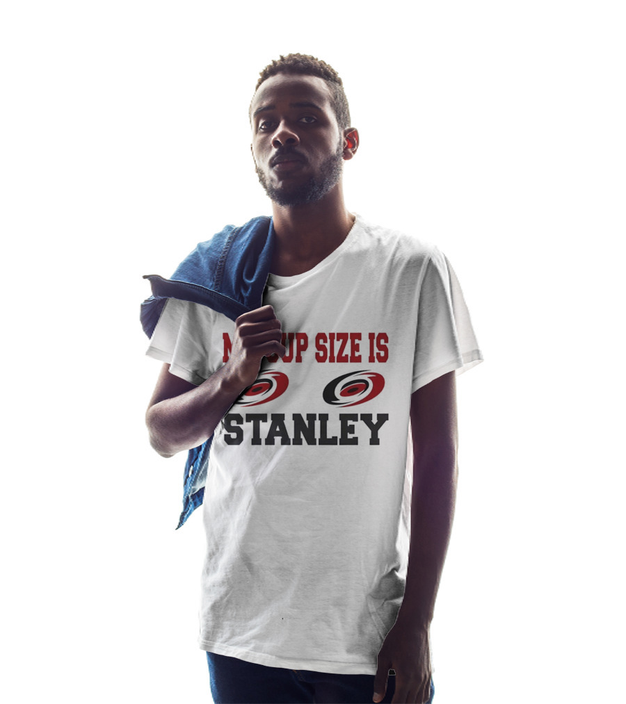 Carolina Hurricanes My Cup Size Is Stanley Hockey Humor T-Shirt