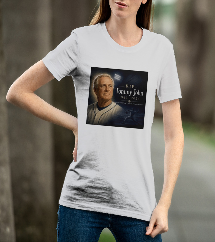 RIP Tommy John Legendary MLB Pitcher 1943 2026 Namesake Of Tommy John Surgery T-Shirt