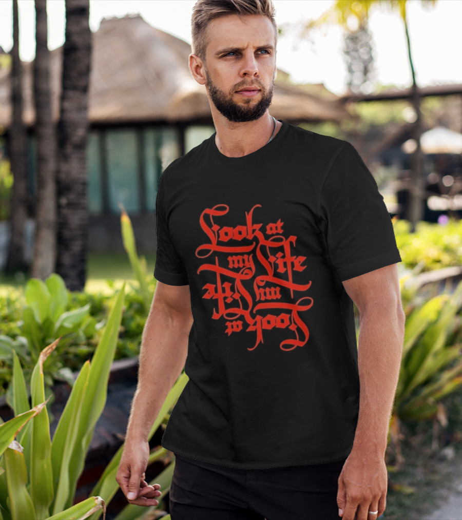 Look At My Life At The Top T-Shirt